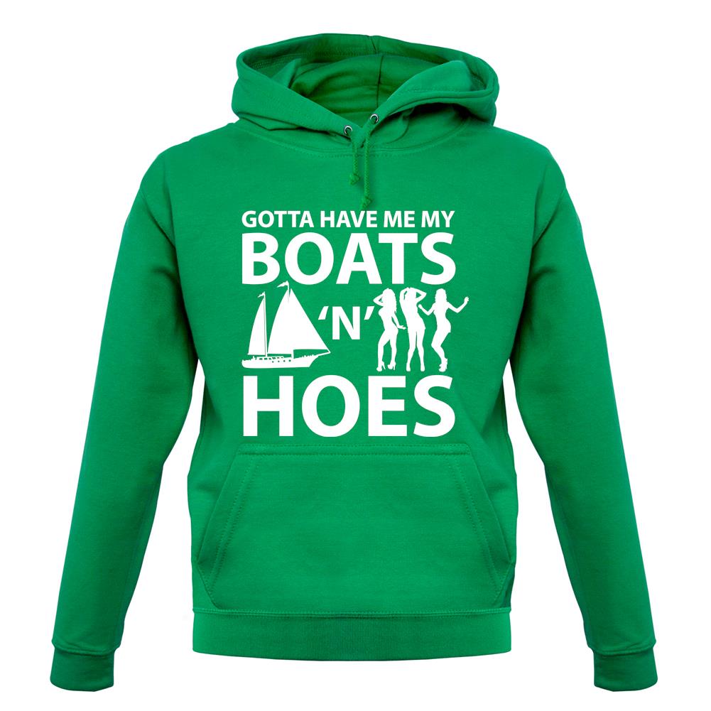 Gotta Have Me My Boats N Hoes unisex hoodie Gotta Have Me My Boats N Hoes unisex hoodie
