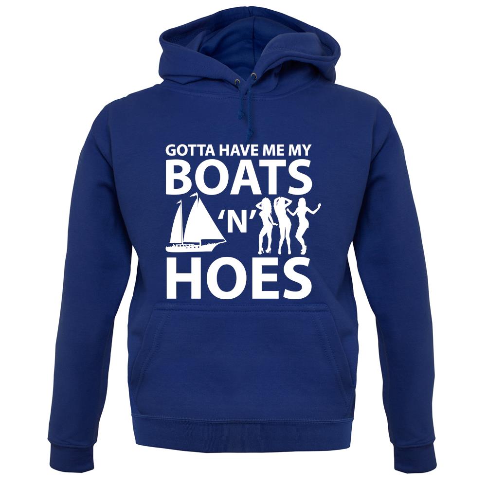 Gotta Have Me My Boats N Hoes unisex hoodie Gotta Have Me My Boats N Hoes unisex hoodie