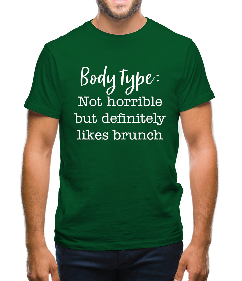Body Type - Not Horrible But Likes Brunches Mens T-Shirt Body Type - Not Horrible But Likes Brunches Mens T-Shirt