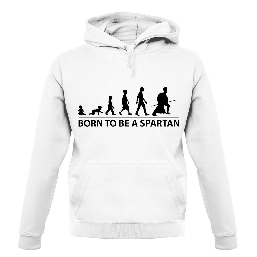 Born To Be A Spartan unisex hoodie Born To Be A Spartan unisex hoodie