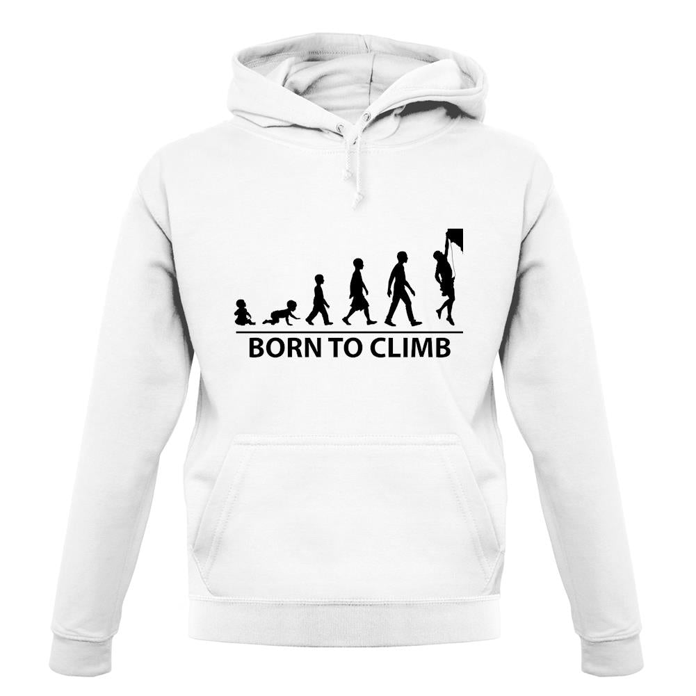 Born To Climb (Rock Climb) unisex hoodie Born To Climb (Rock Climb) unisex hoodie