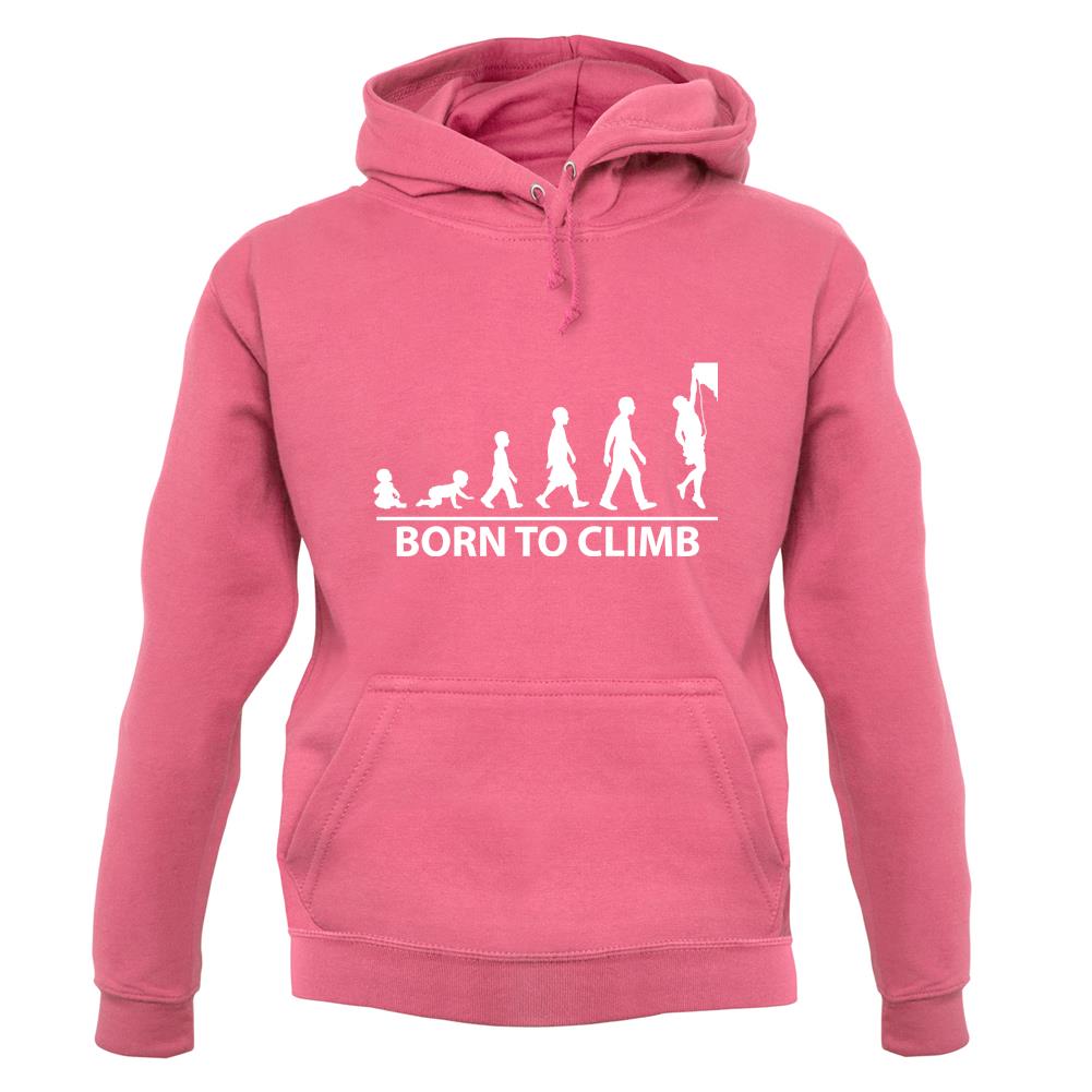 Born To Climb (Rock Climb) unisex hoodie Born To Climb (Rock Climb) unisex hoodie