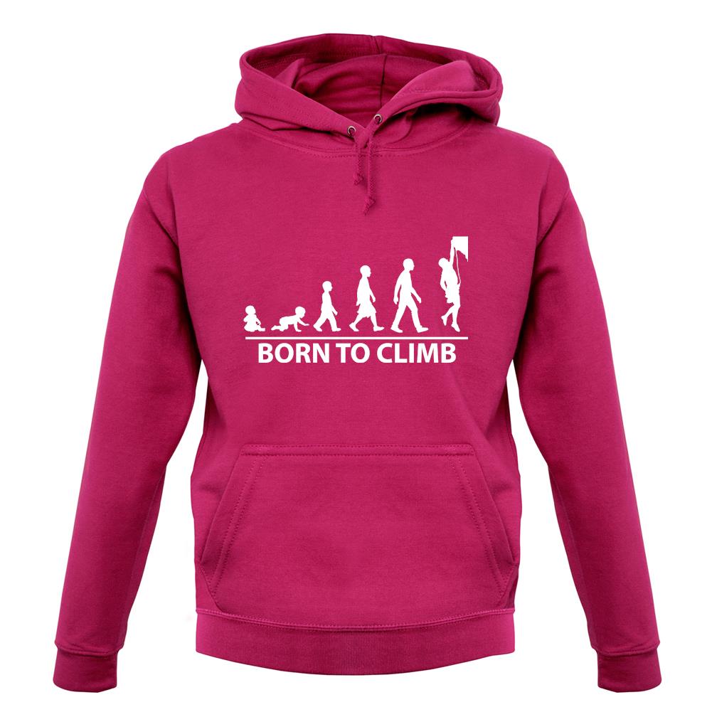 Born To Climb (Rock Climb) unisex hoodie Born To Climb (Rock Climb) unisex hoodie