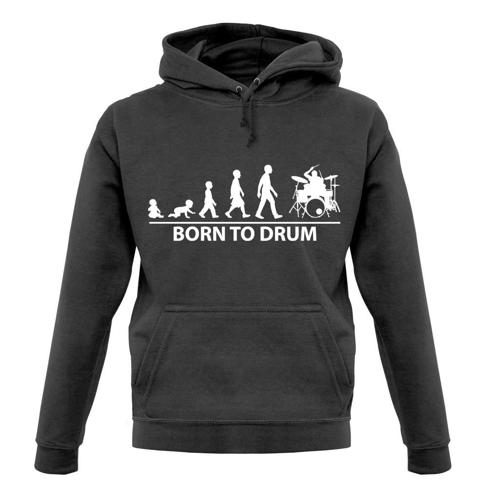 Born to Drum Unisex Hoodie Born to Drum Unisex Hoodie