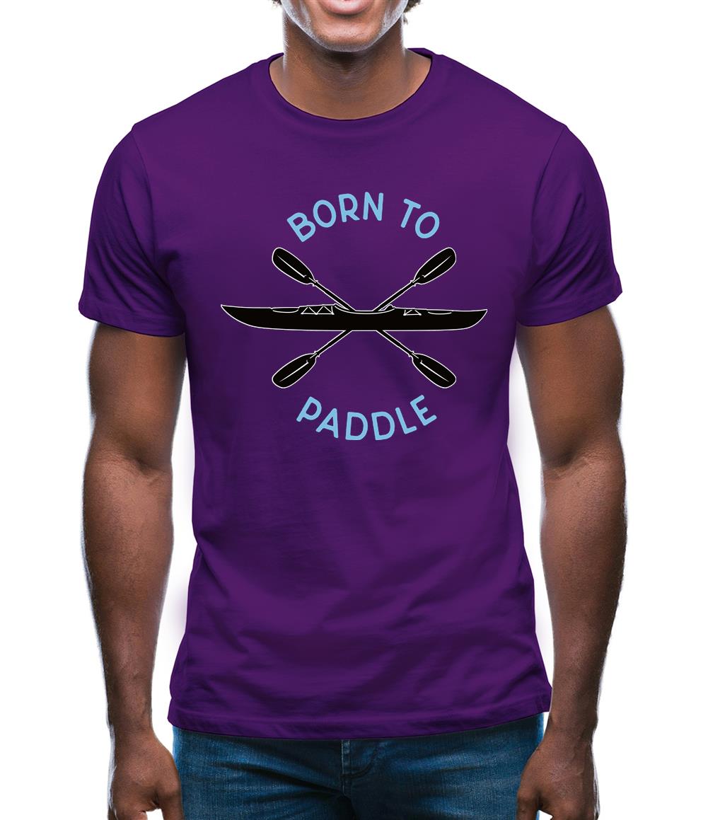 Born To Paddle Mens T-Shirt Born To Paddle Mens T-Shirt