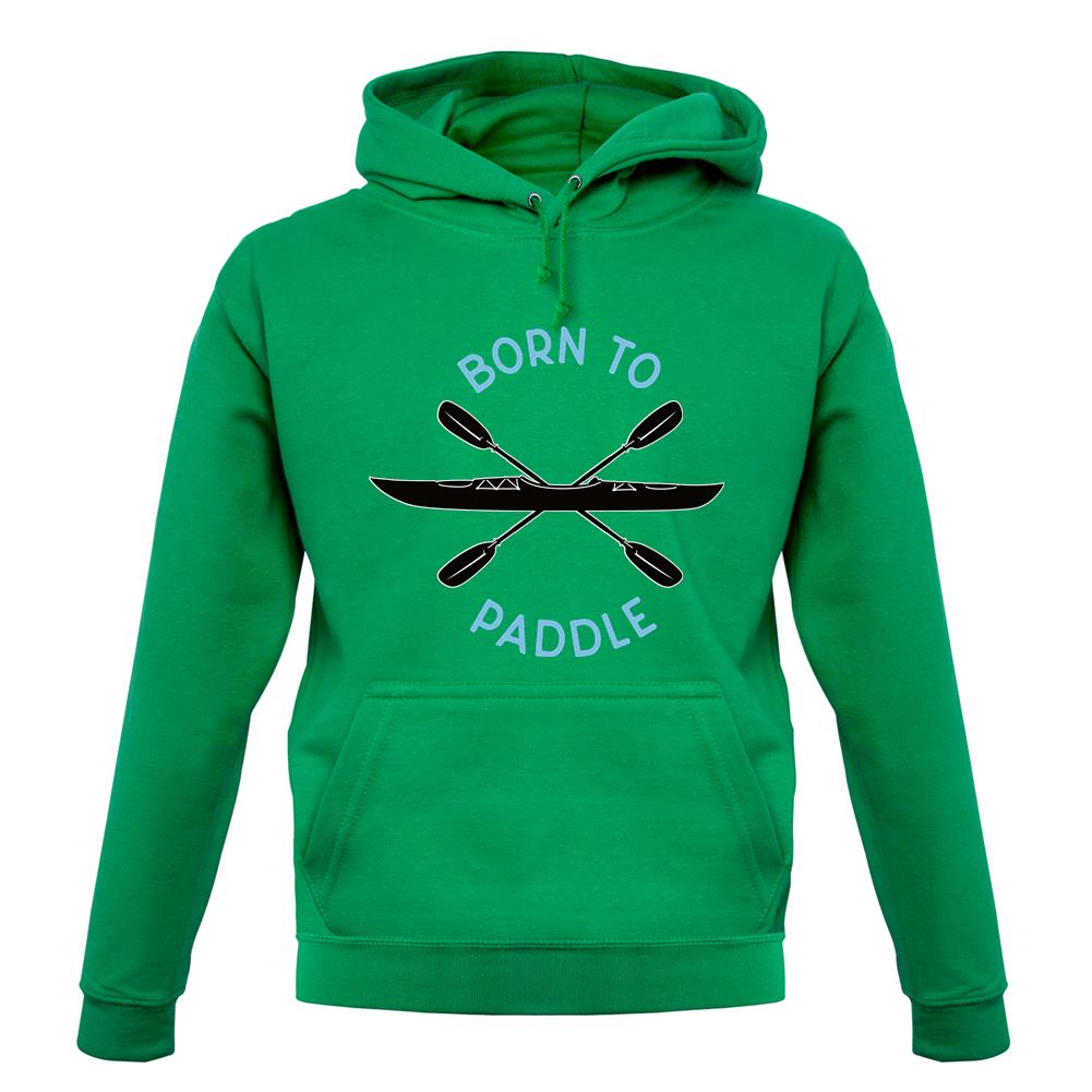 Born To Paddle Unisex Hoodie Born To Paddle Unisex Hoodie