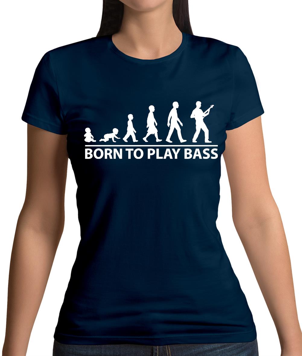 Born To Play Bass Womens T-Shirt Born To Play Bass Womens T-Shirt