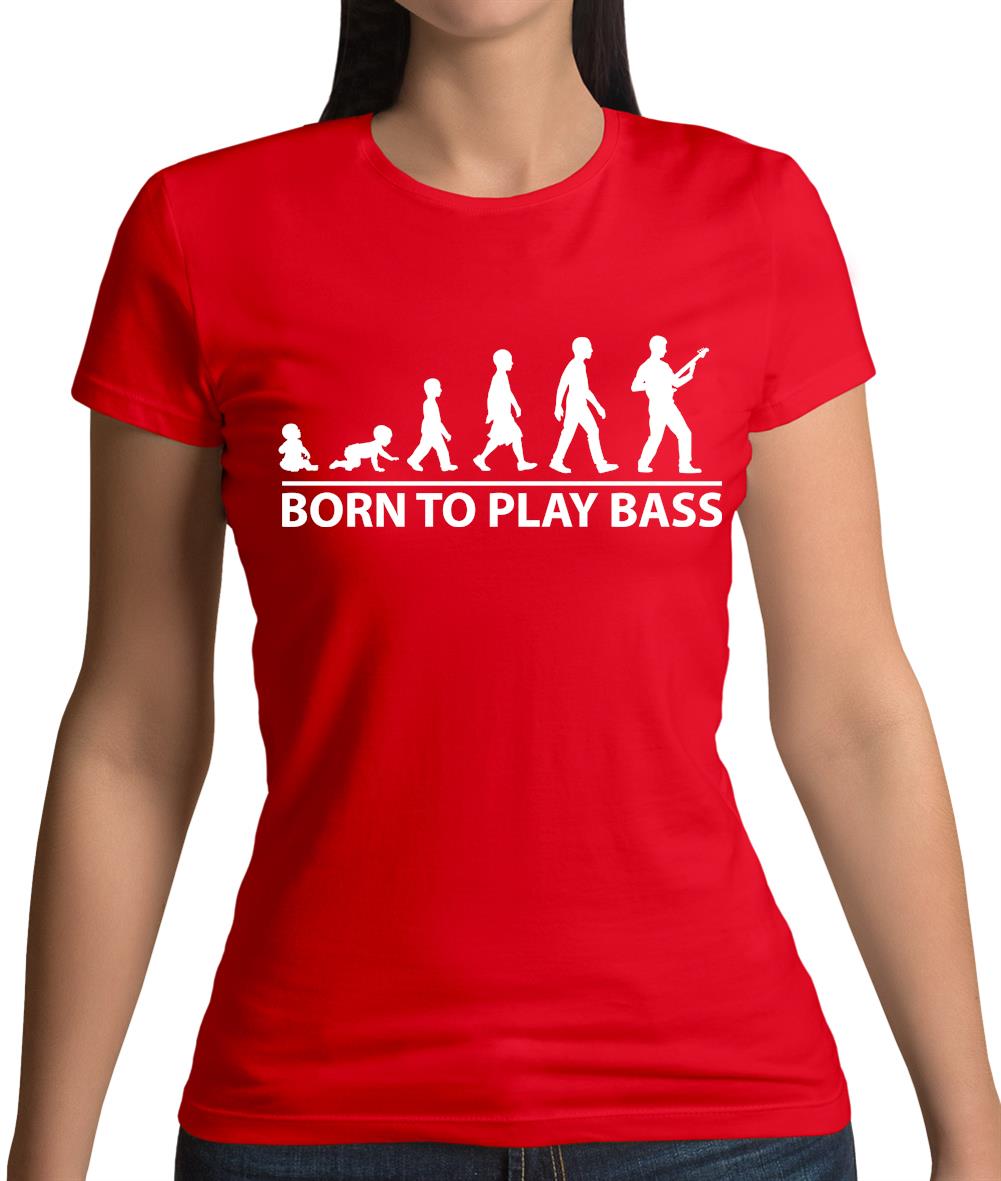 Born To Play Bass Womens T-Shirt Born To Play Bass Womens T-Shirt