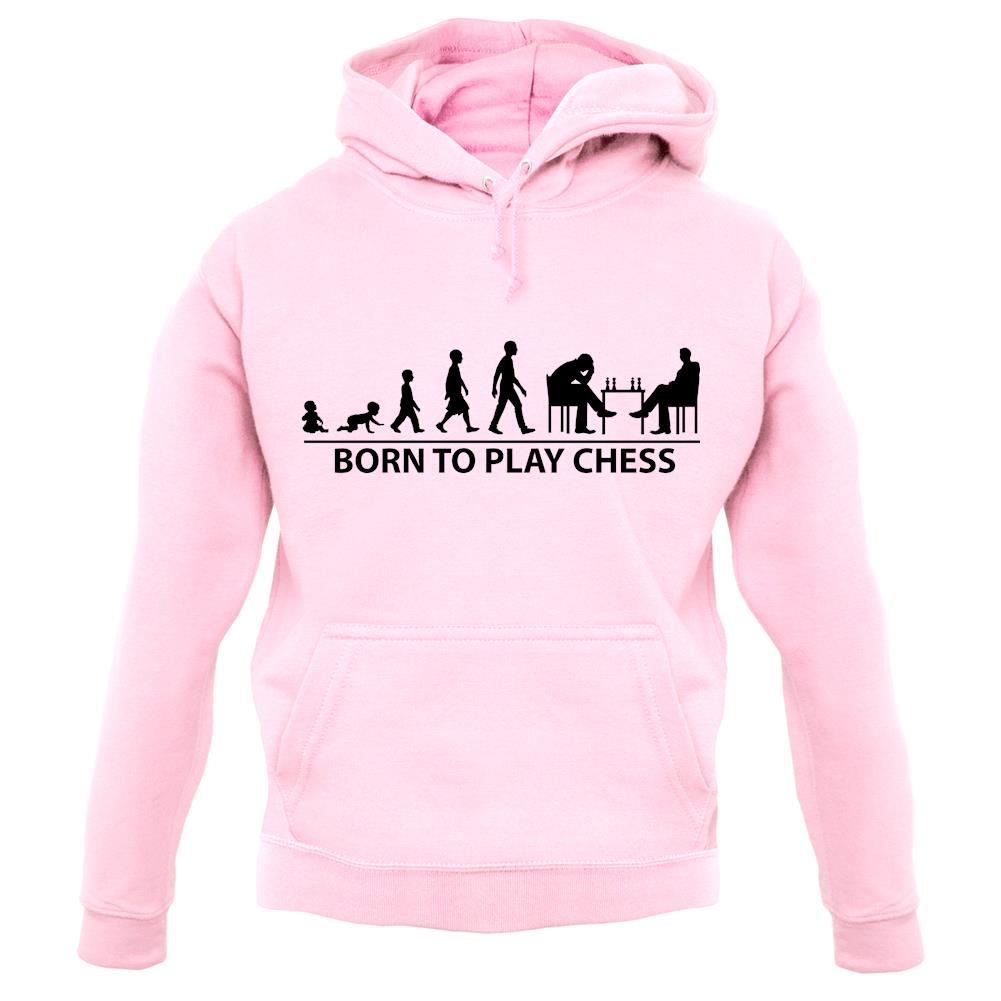 Born To Play Chess unisex hoodie Born To Play Chess unisex hoodie