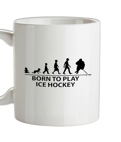 Born To Play Ice Hockey Ceramic Mug