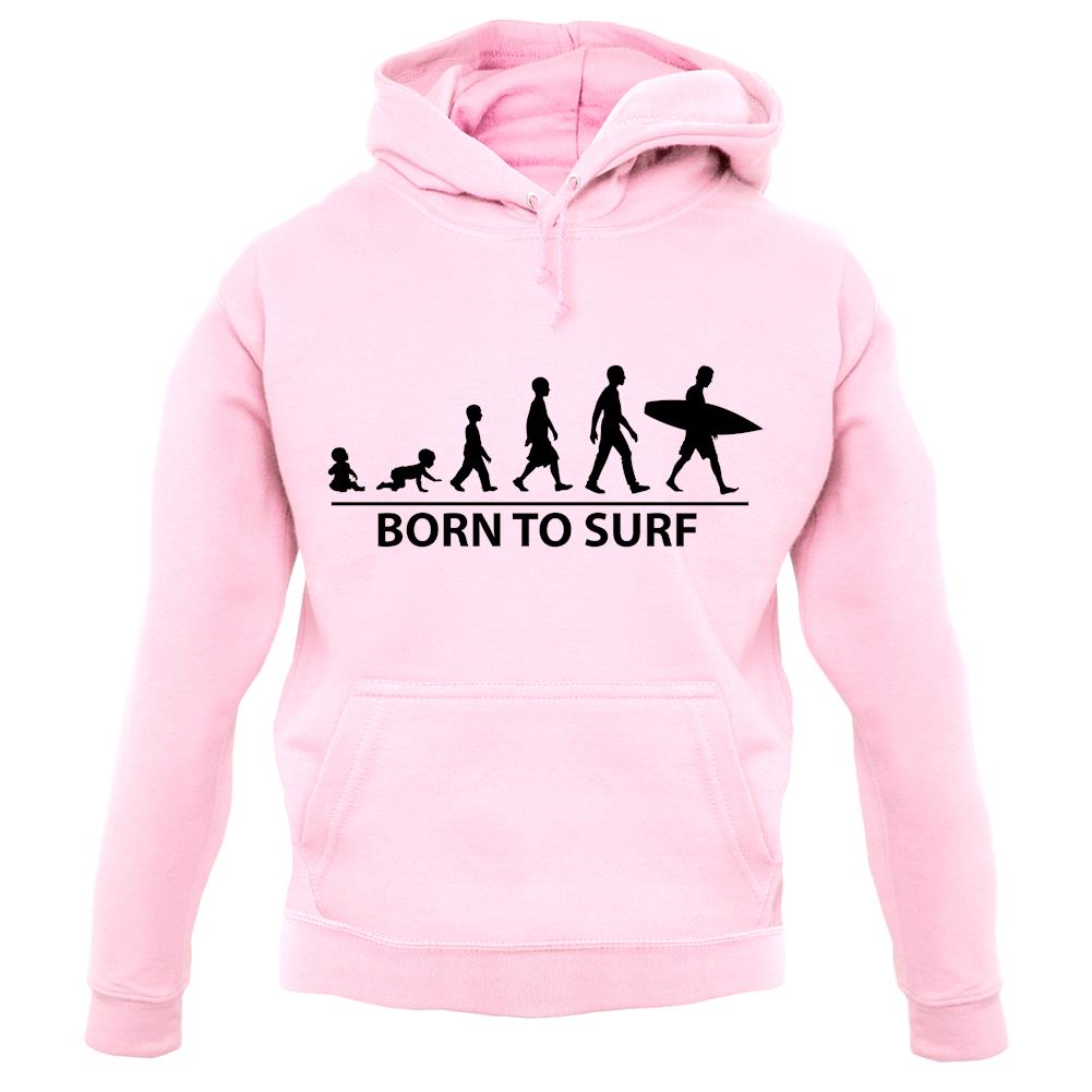 Born to Surf Unisex Hoodie Born to Surf Unisex Hoodie