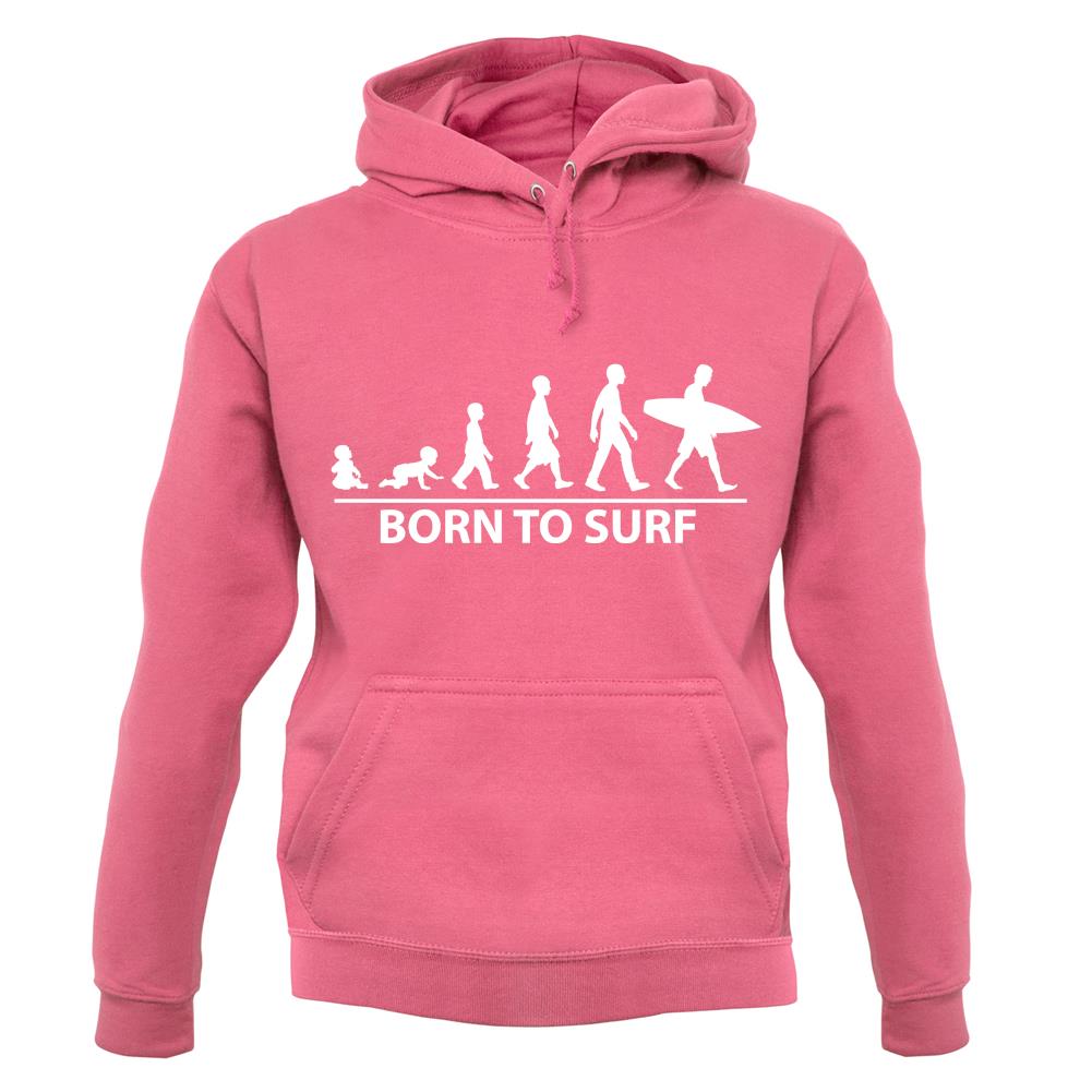 Born to Surf Unisex Hoodie Born to Surf Unisex Hoodie