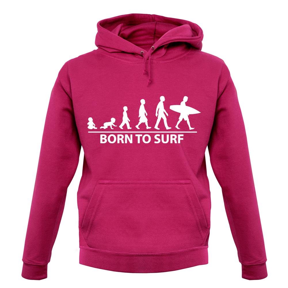 Born to Surf Unisex Hoodie Born to Surf Unisex Hoodie