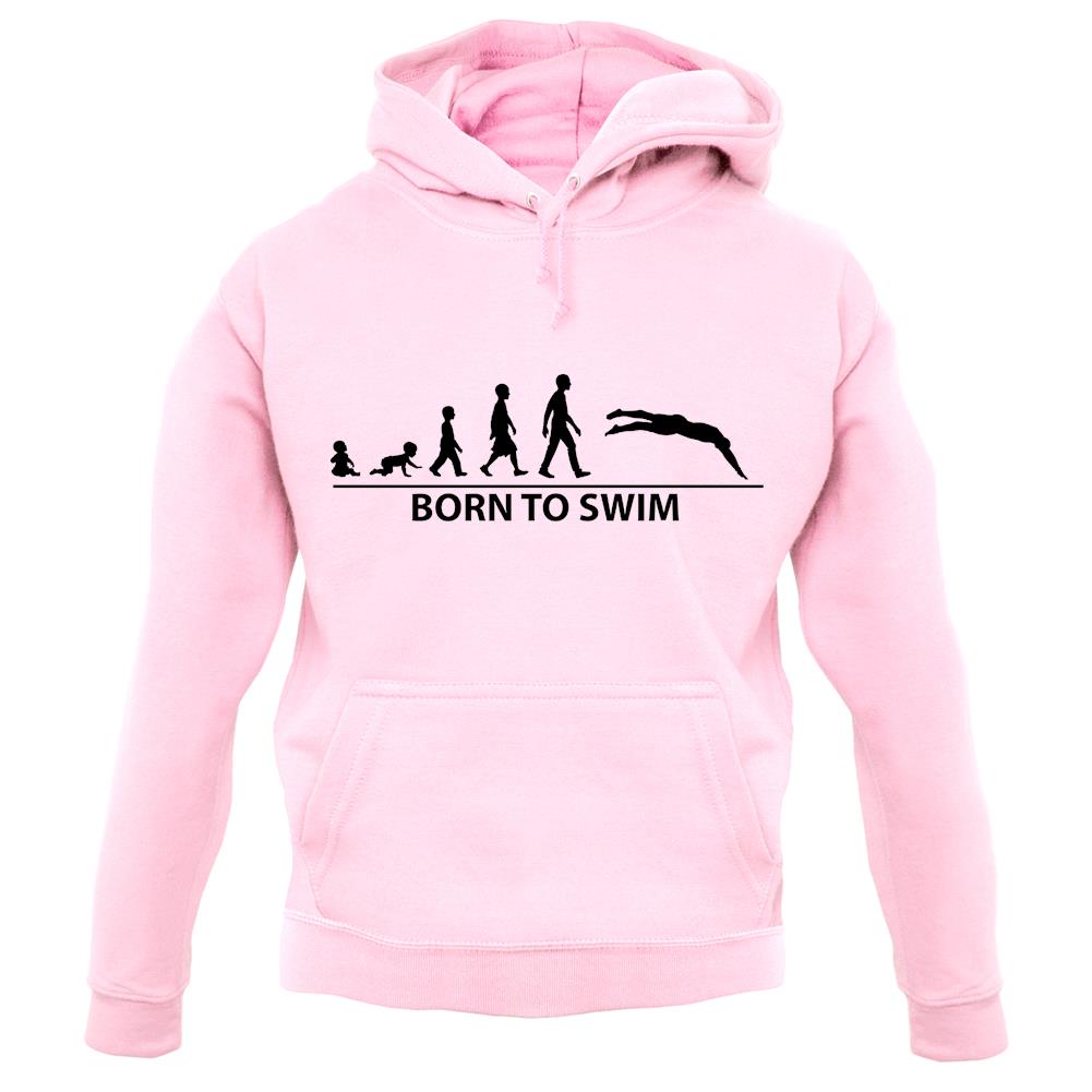 Born To Swim Unisex Hoodie Born To Swim Unisex Hoodie