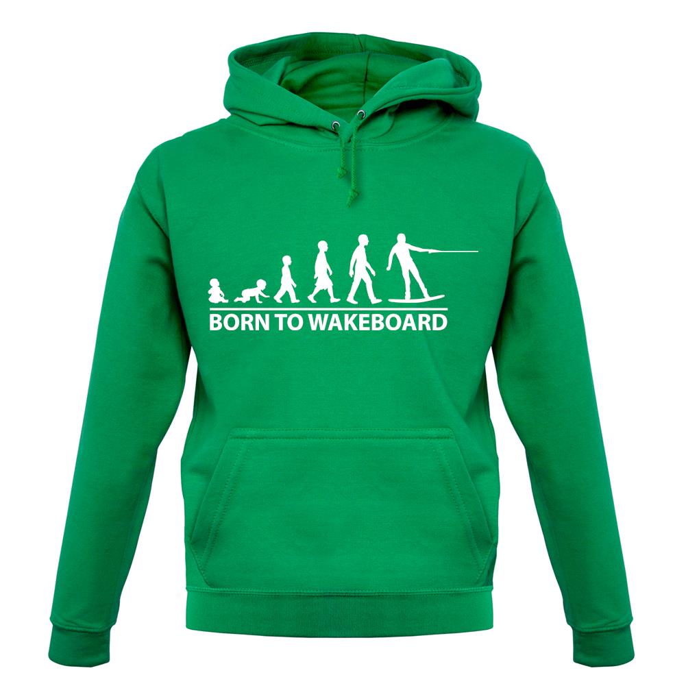 Born To Wakeboard unisex hoodie Born To Wakeboard unisex hoodie
