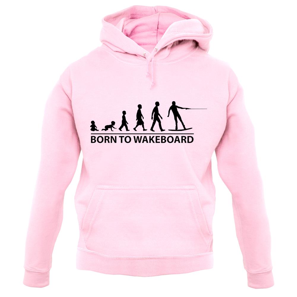 Born To Wakeboard unisex hoodie Born To Wakeboard unisex hoodie