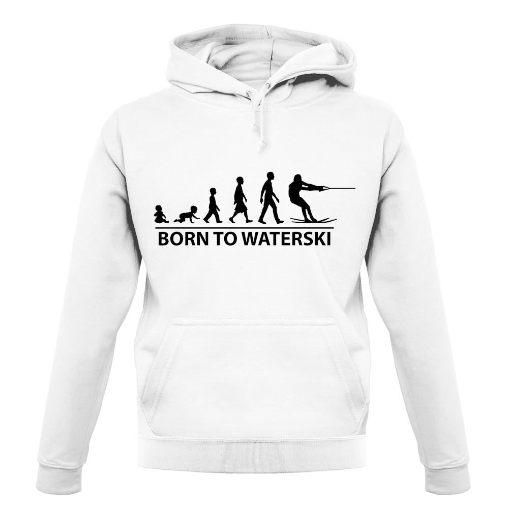 Born To Waterski unisex hoodie Born To Waterski unisex hoodie