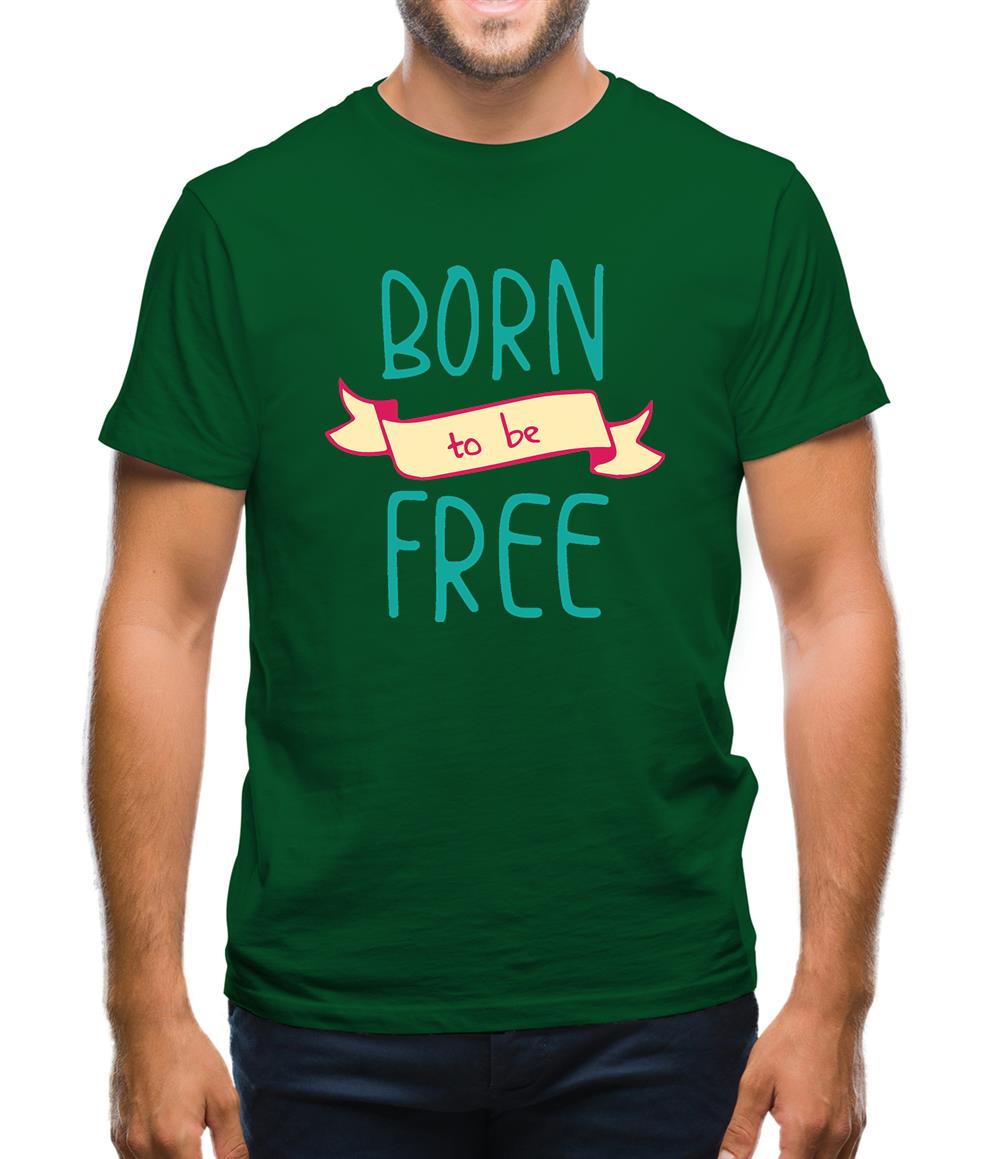 Born To Be Free Mens T-Shirt Born To Be Free Mens T-Shirt