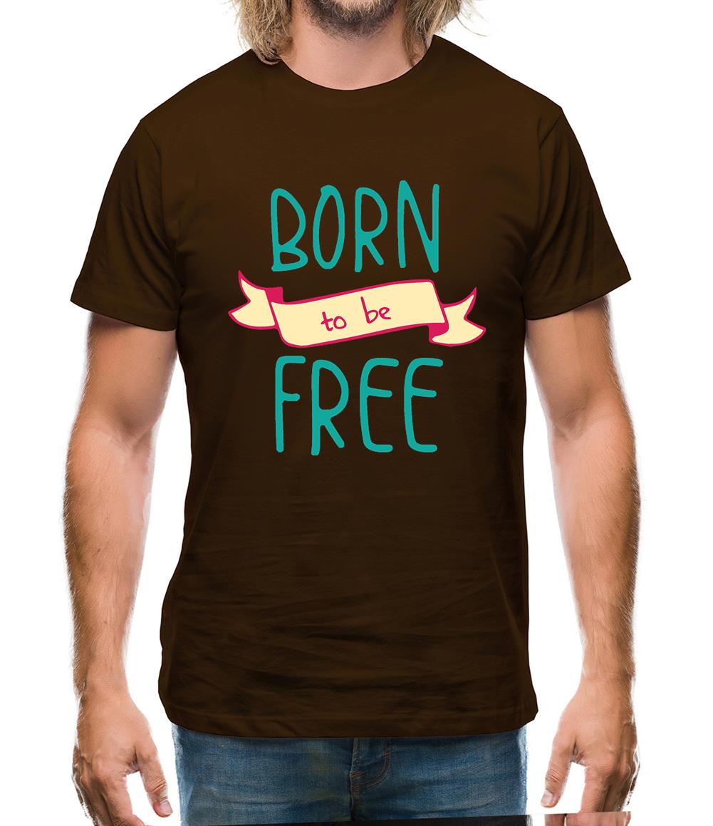 Born To Be Free Mens T-Shirt Born To Be Free Mens T-Shirt
