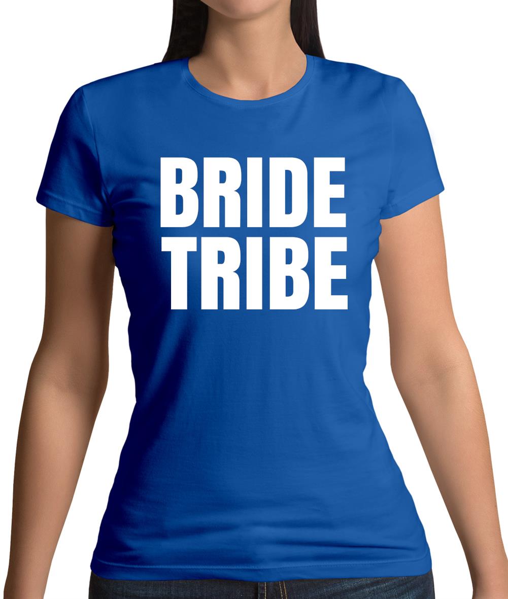 Bride Tribe Womens T-Shirt Bride Tribe Womens T-Shirt