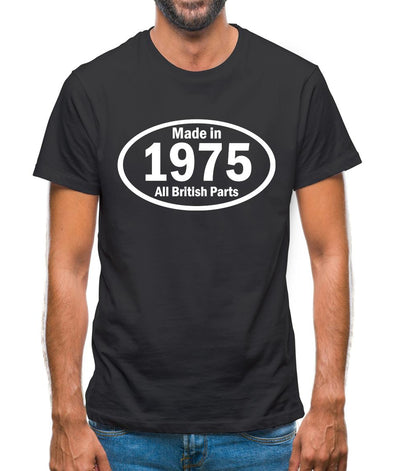 Made In 1975 All British Parts Mens T-Shirt