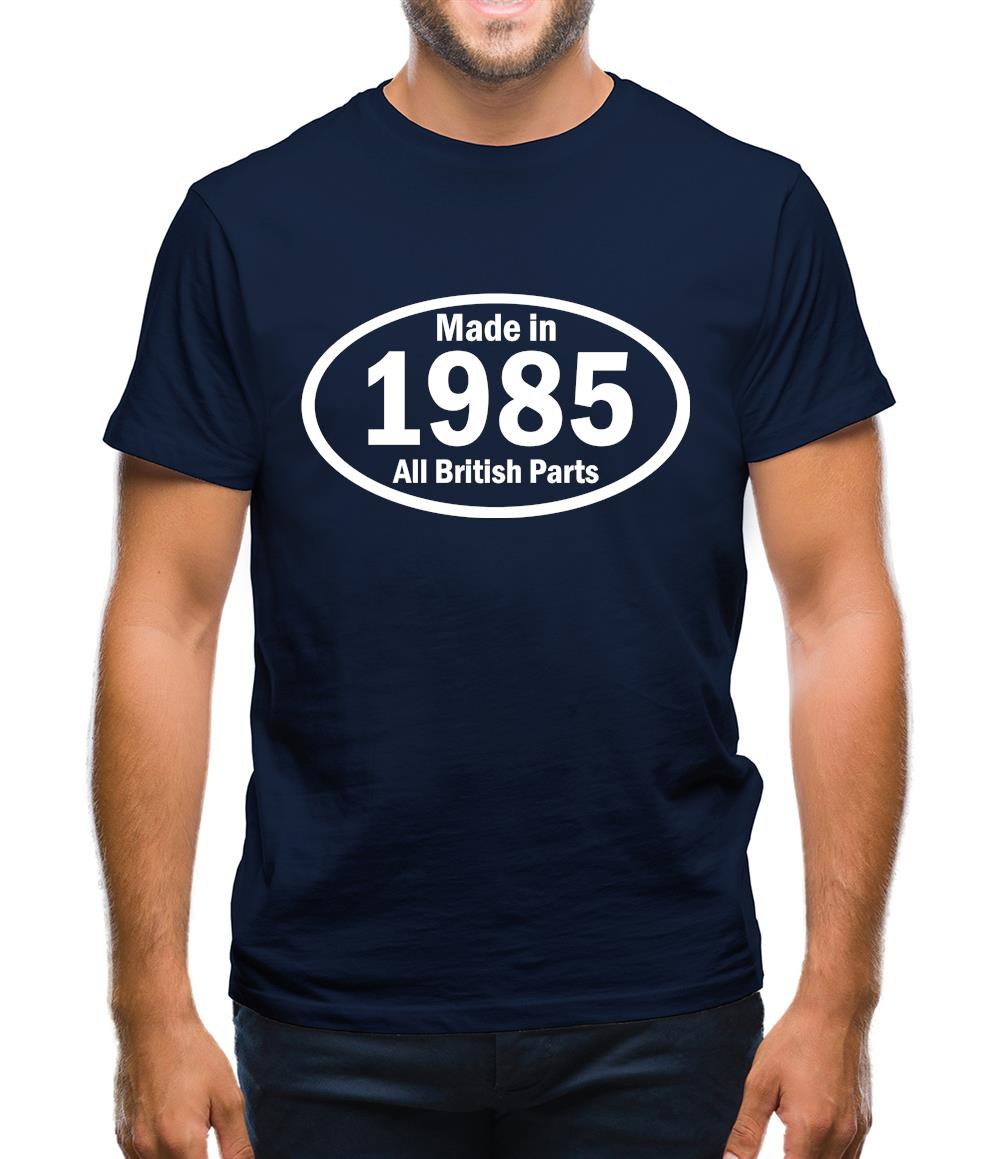 Made In 1985 All British Parts Mens T-Shirt Made In 1985 All British Parts Mens T-Shirt