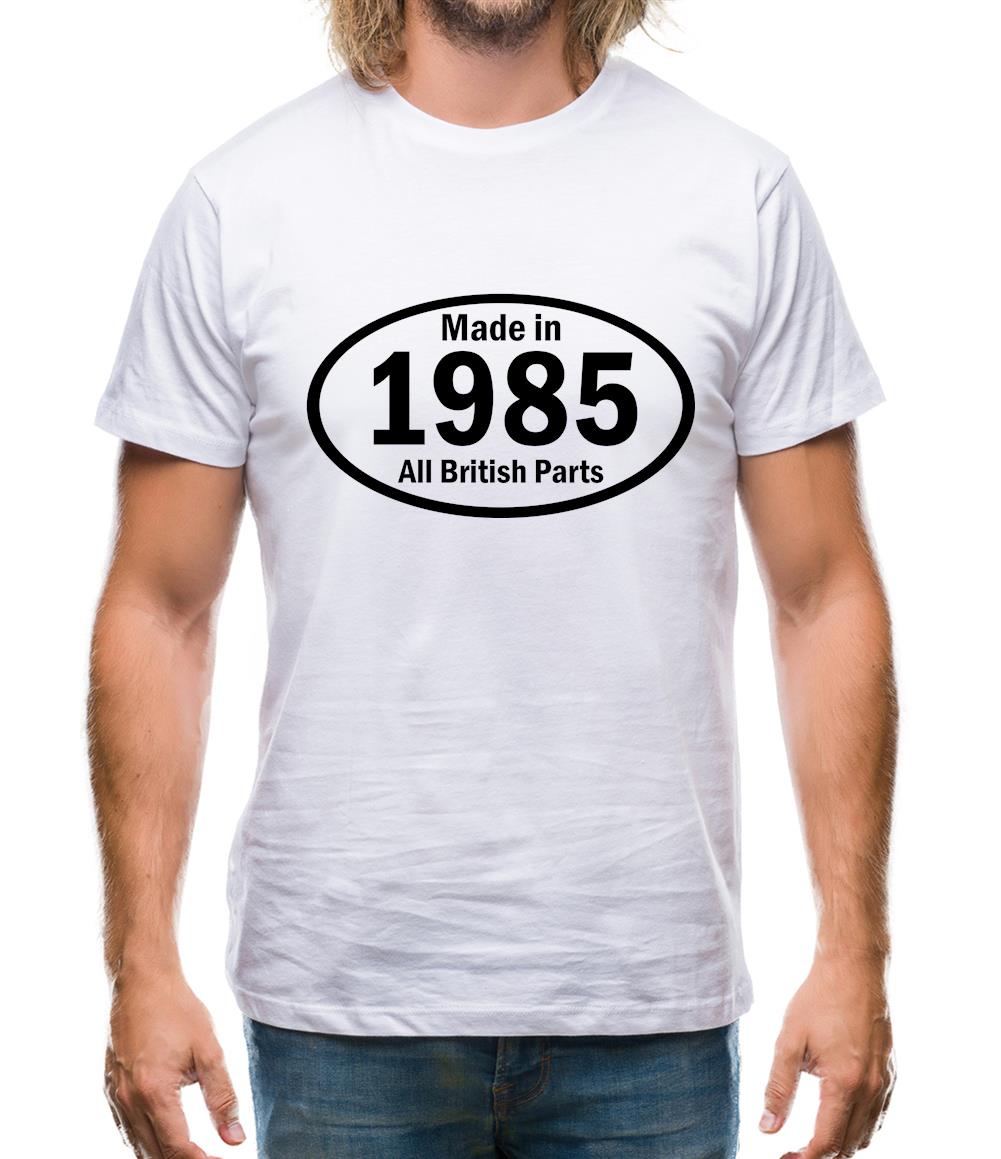 Made In 1985 All British Parts Mens T-Shirt Made In 1985 All British Parts Mens T-Shirt