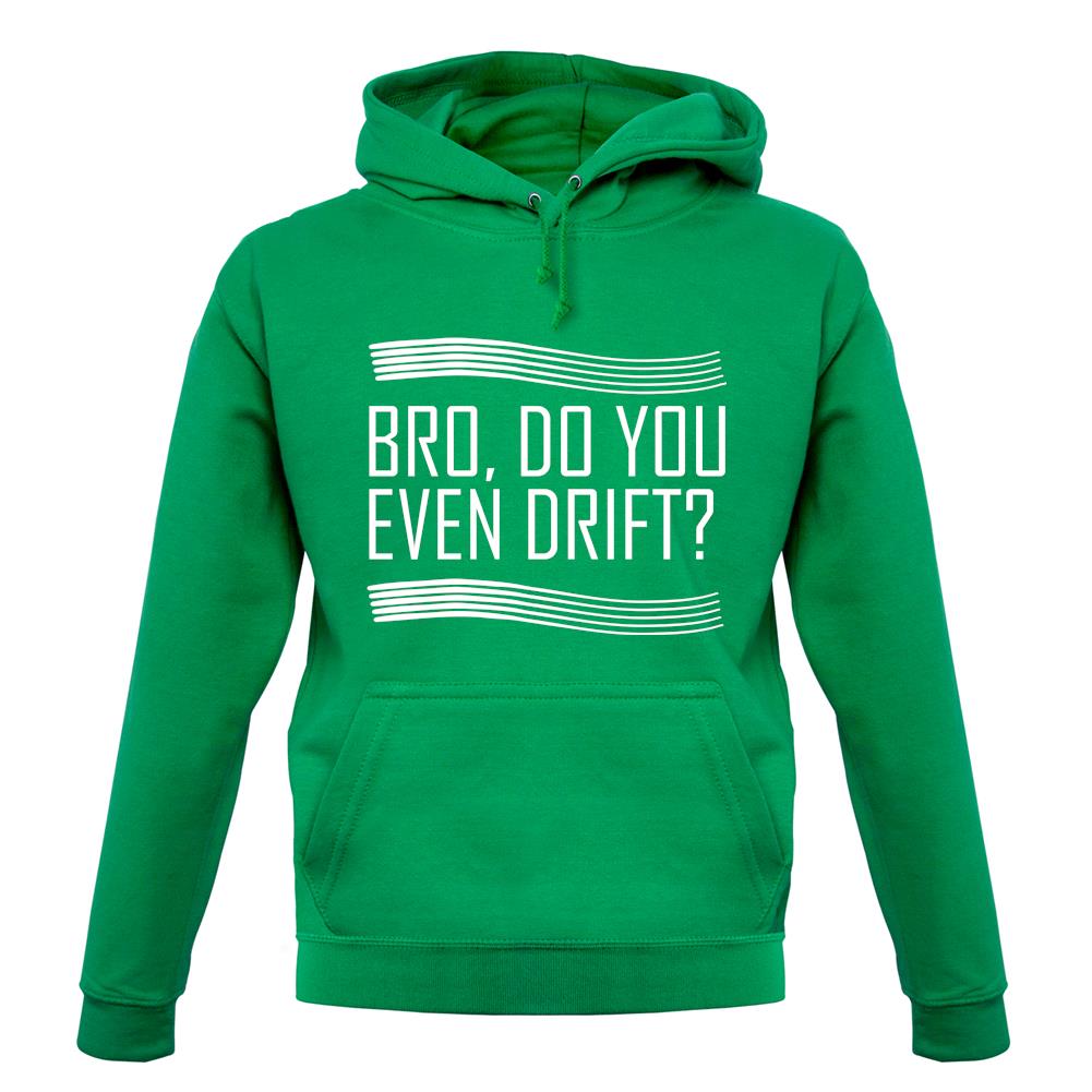 Bro, Do You Even Drift? unisex hoodie Bro, Do You Even Drift? unisex hoodie