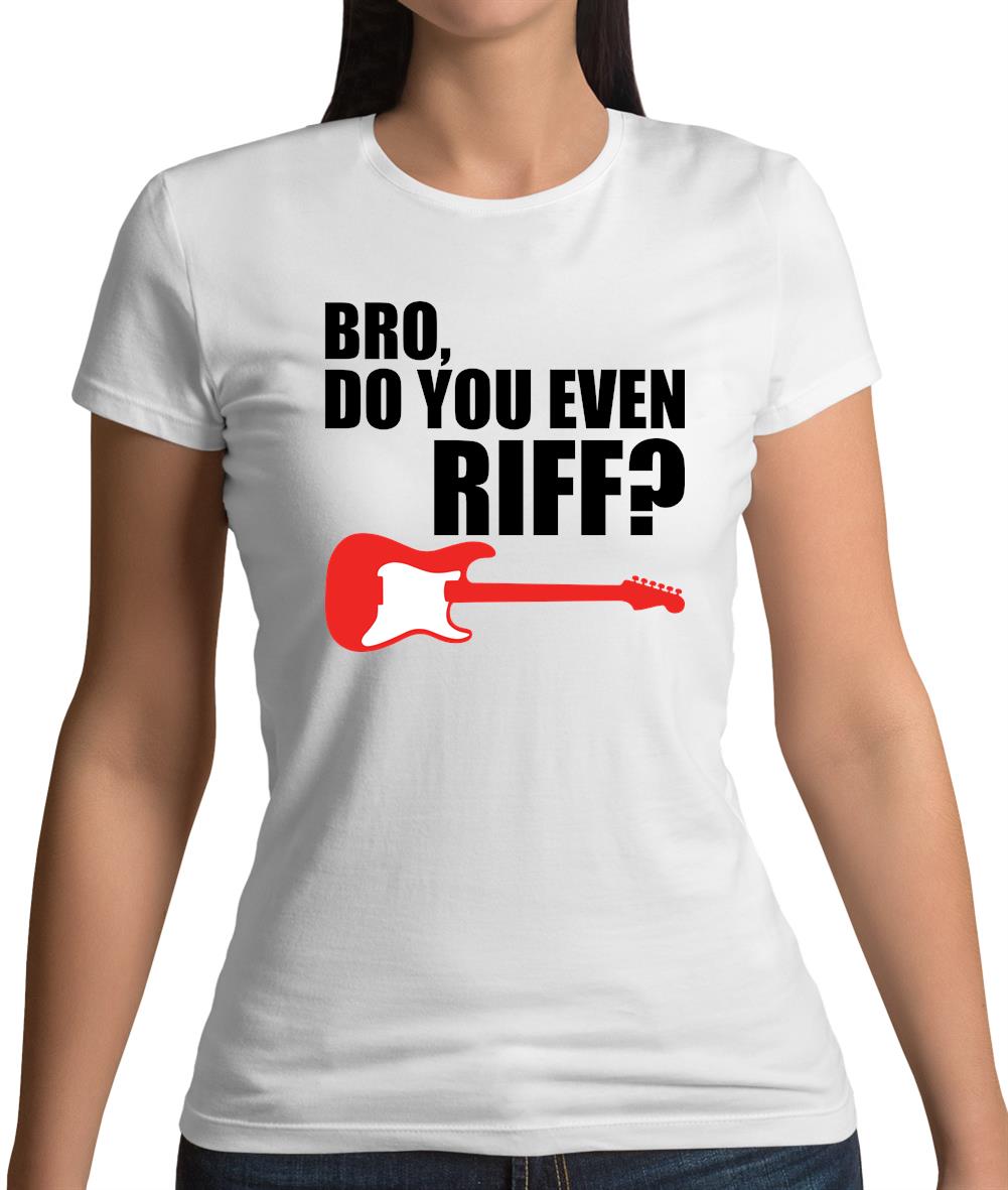 Bro Do You Even Riff Womens T-Shirt Bro Do You Even Riff Womens T-Shirt