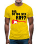 Bro Do You Even Riff Mens T-Shirt Bro Do You Even Riff Mens T-Shirt