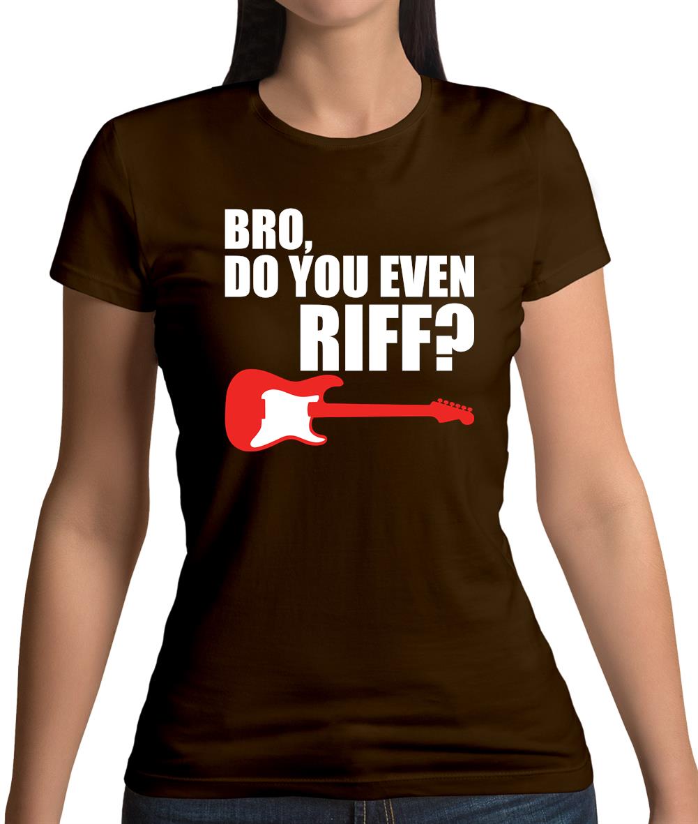 Bro Do You Even Riff Womens T-Shirt Bro Do You Even Riff Womens T-Shirt