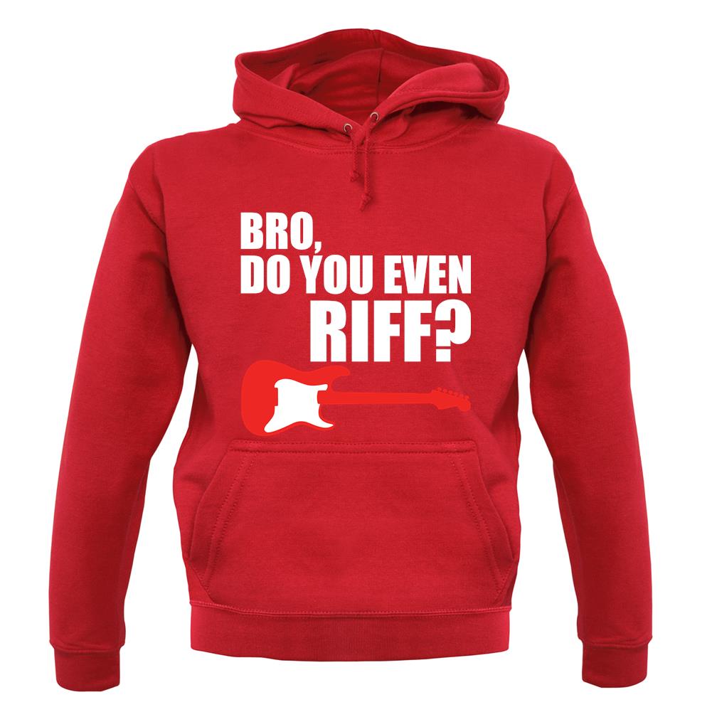 Bro Do You Even Riff unisex hoodie Bro Do You Even Riff unisex hoodie