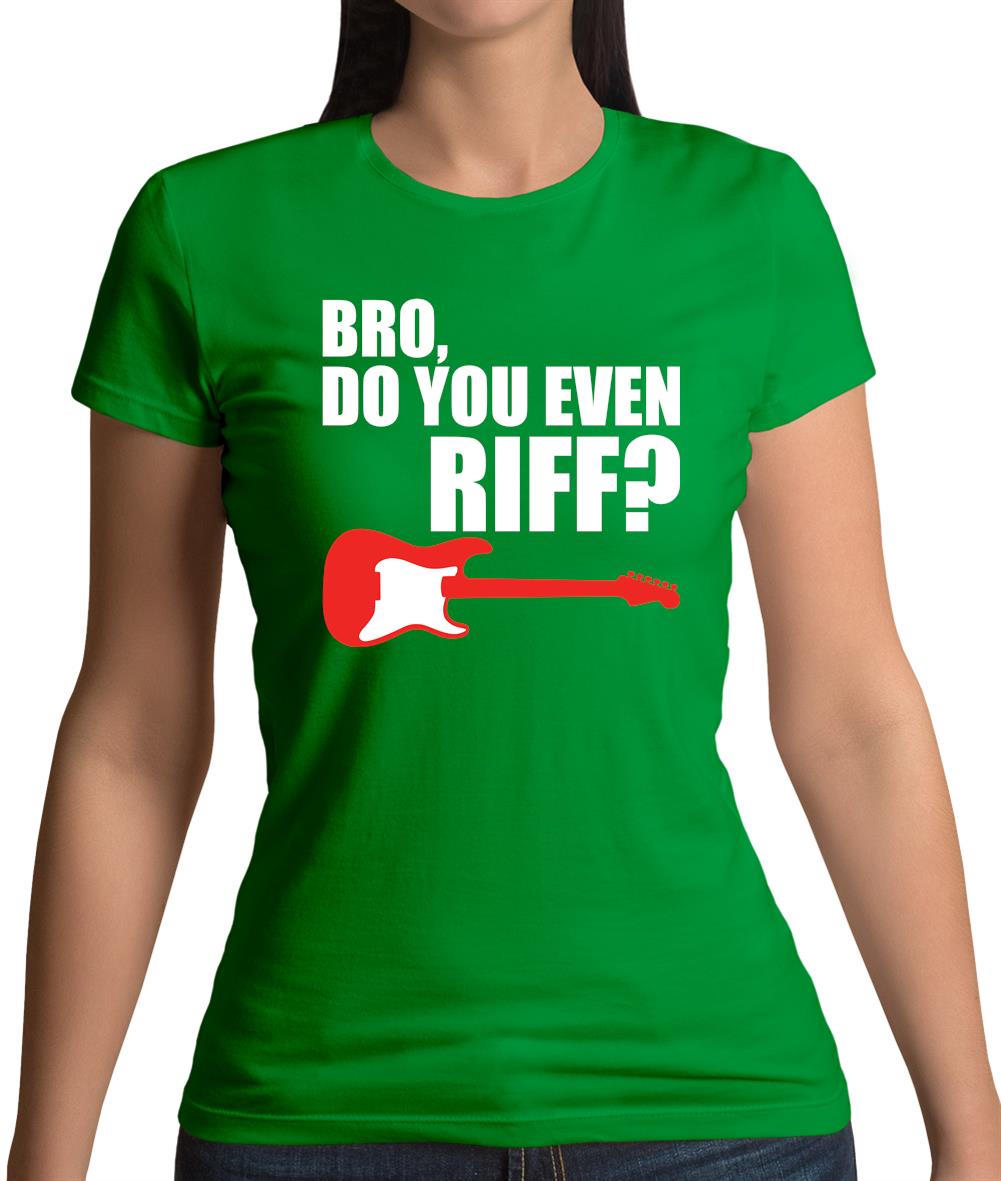 Bro Do You Even Riff Womens T-Shirt Bro Do You Even Riff Womens T-Shirt