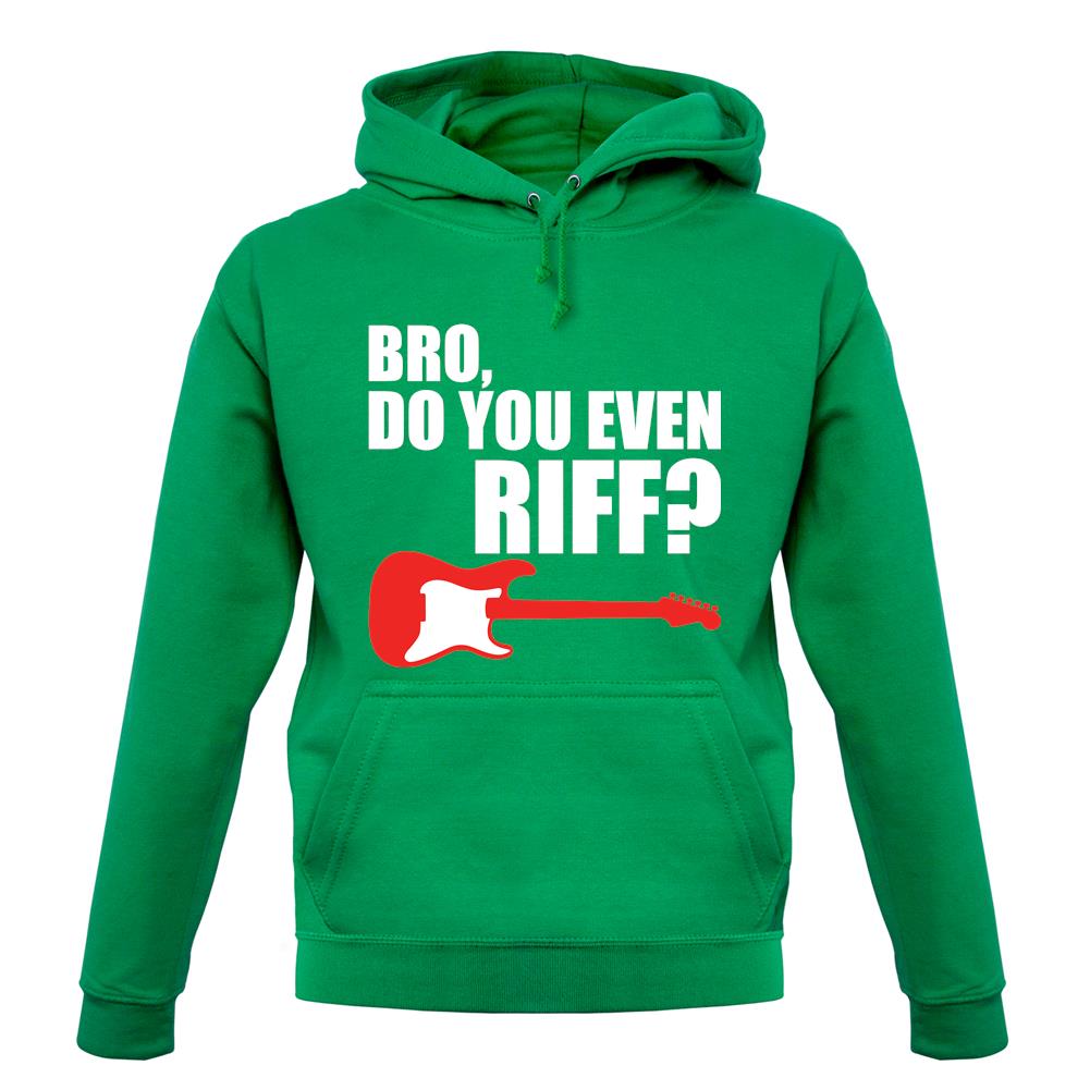 Bro Do You Even Riff unisex hoodie Bro Do You Even Riff unisex hoodie