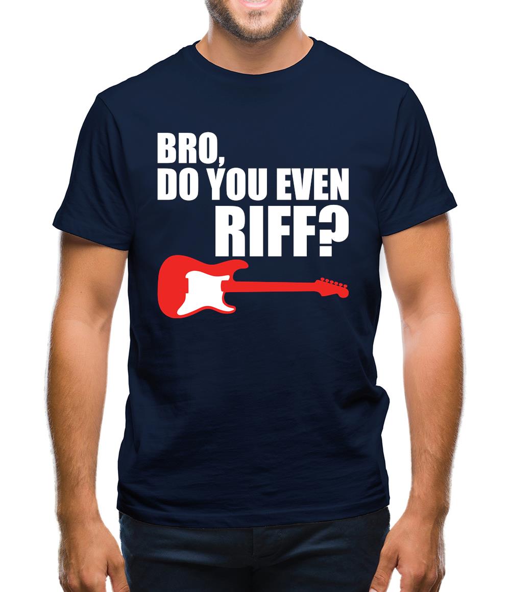 Bro Do You Even Riff Mens T-Shirt Bro Do You Even Riff Mens T-Shirt