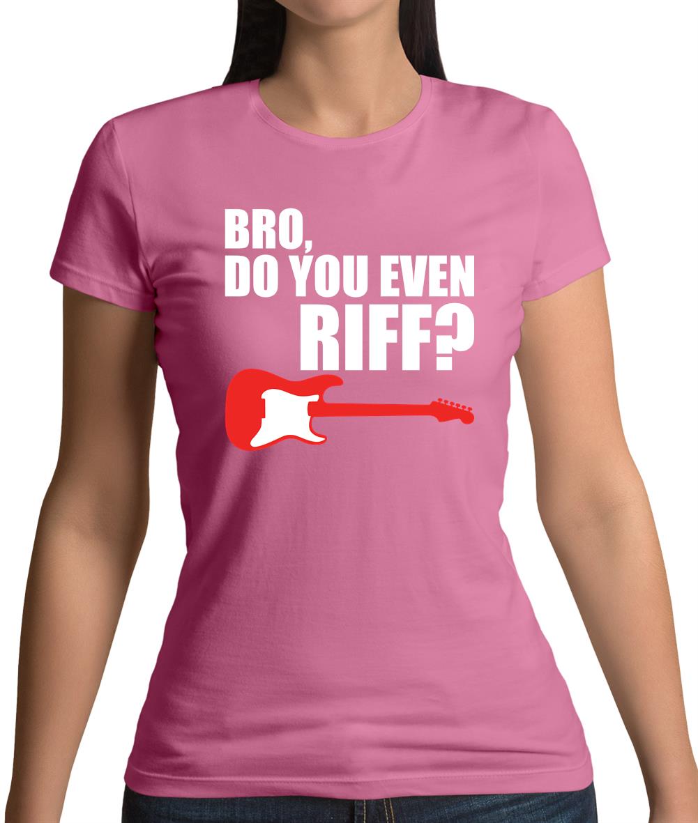 Bro Do You Even Riff Womens T-Shirt Bro Do You Even Riff Womens T-Shirt