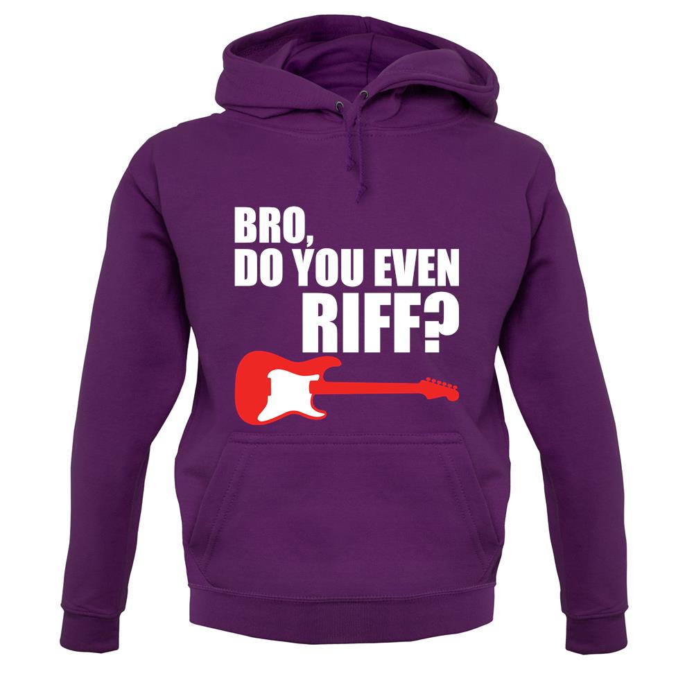 Bro Do You Even Riff unisex hoodie Bro Do You Even Riff unisex hoodie