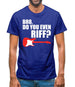 Bro Do You Even Riff Mens T-Shirt Bro Do You Even Riff Mens T-Shirt