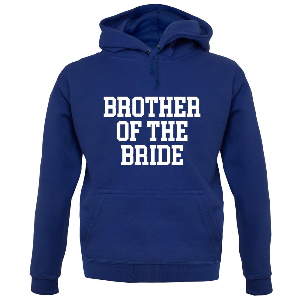 Brother Of The Bride unisex hoodie Brother Of The Bride unisex hoodie