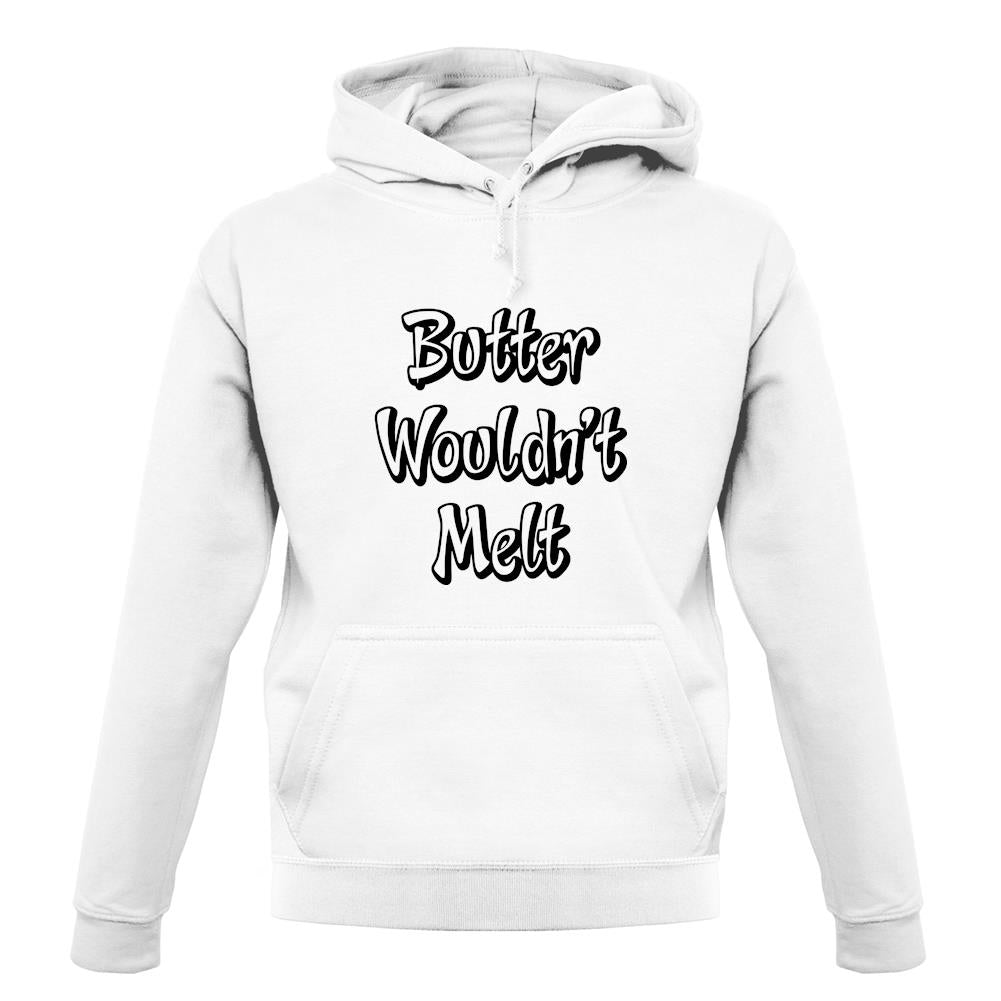 Butter Wouldn'T Melt unisex hoodie Butter Wouldn'T Melt unisex hoodie