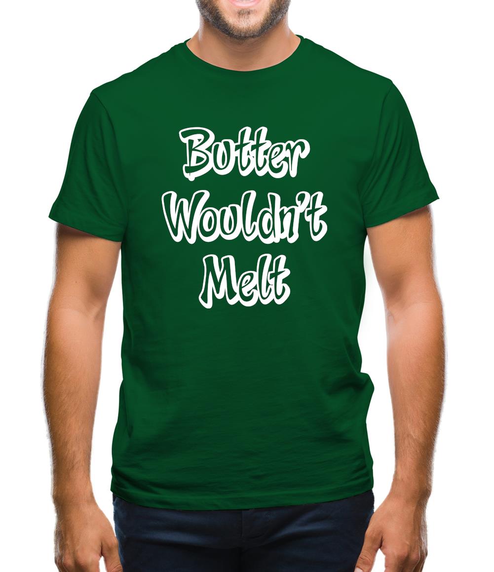 Butter Wouldn'T Melt Mens T-Shirt Butter Wouldn'T Melt Mens T-Shirt