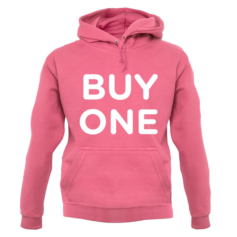 Buy One unisex hoodie Buy One unisex hoodie