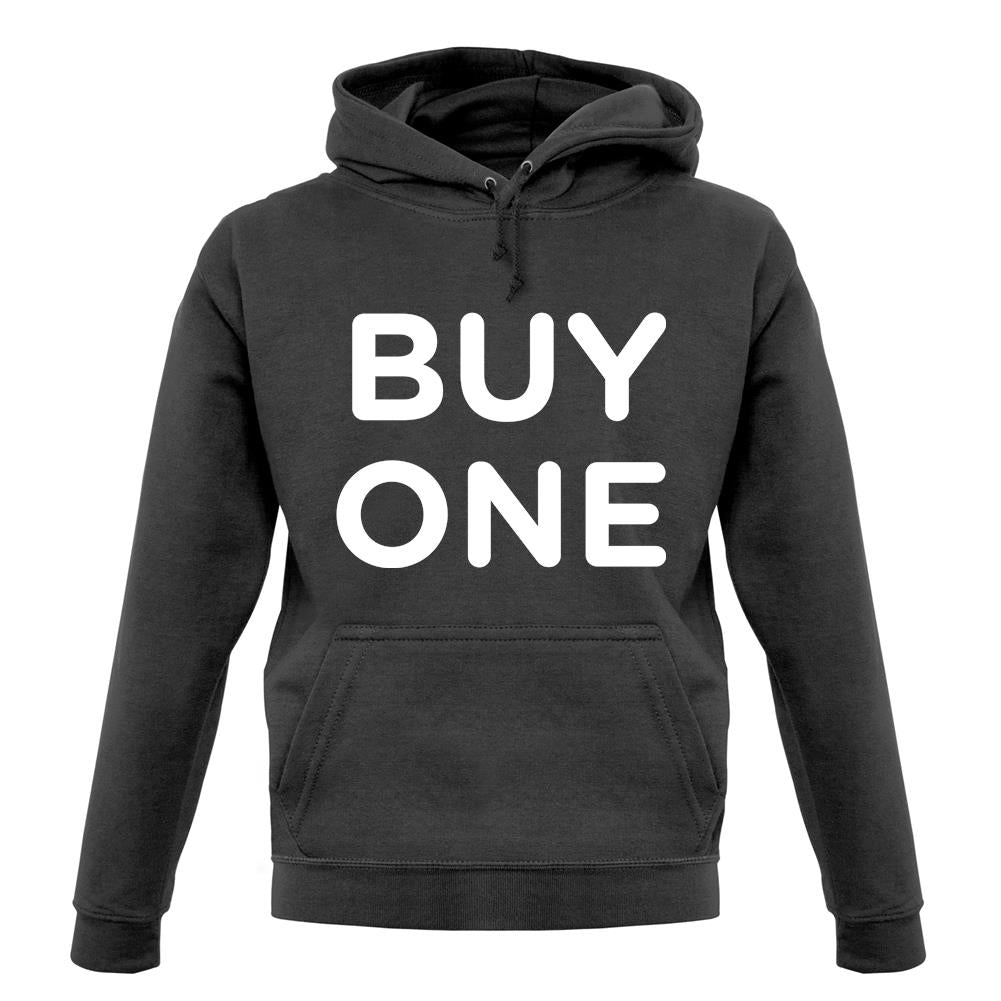 Buy One unisex hoodie Buy One unisex hoodie