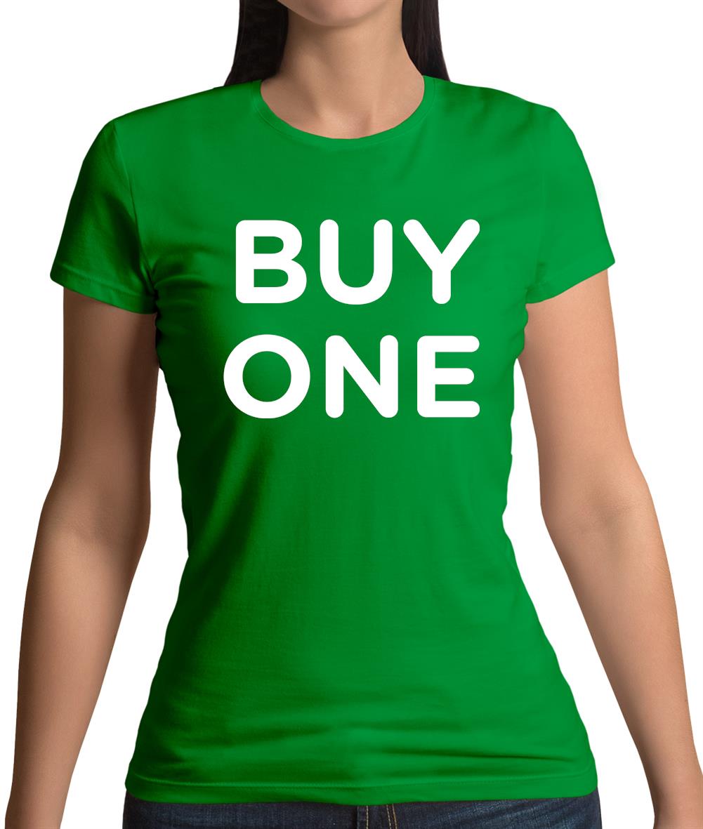 Buy One Womens T-Shirt Buy One Womens T-Shirt