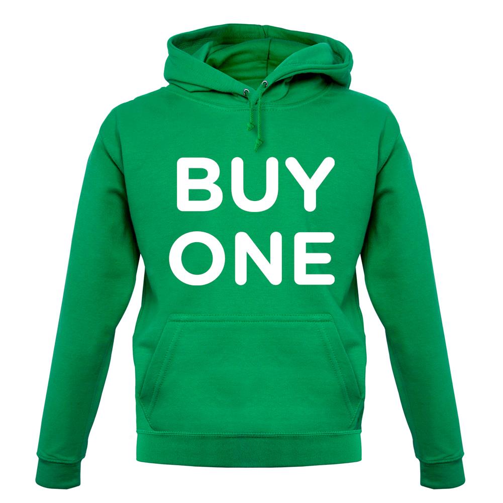 Buy One unisex hoodie Buy One unisex hoodie