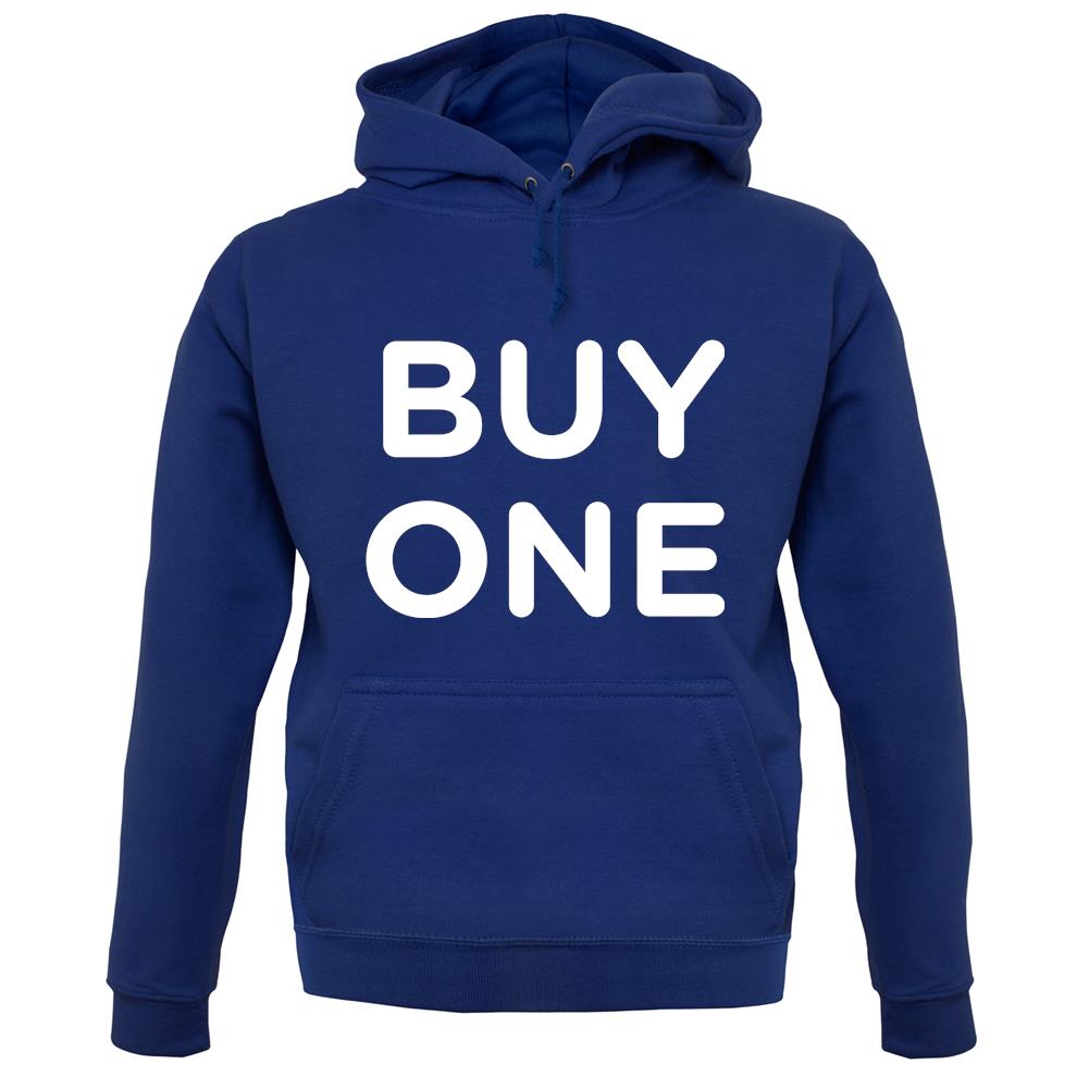 Buy One unisex hoodie Buy One unisex hoodie