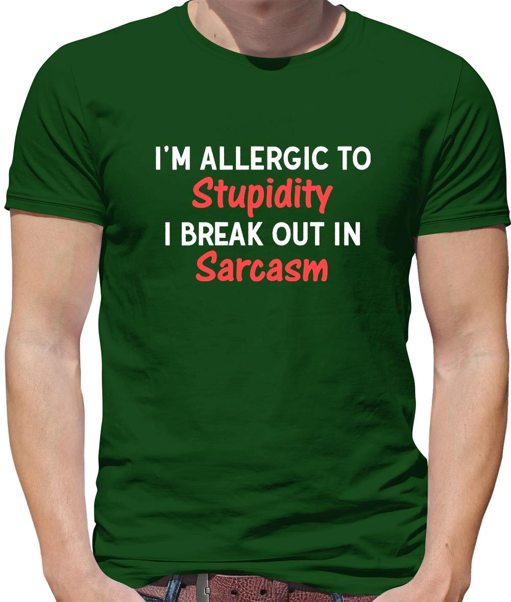 I'm Allergic to Stupidity Mens T-Shirt I'm Allergic to Stupidity Mens T-Shirt