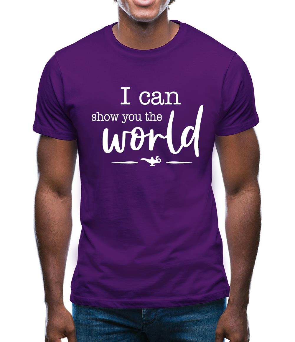 I Can Show You The World Mens T-Shirt I Can Show You The World Mens T-Shirt