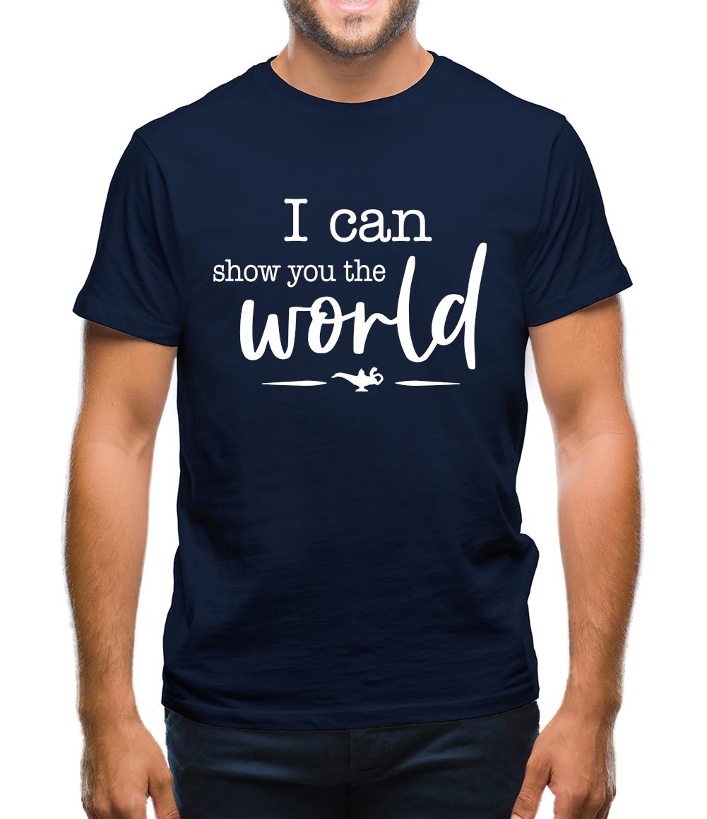 I Can Show You The World Mens T-Shirt I Can Show You The World Mens T-Shirt