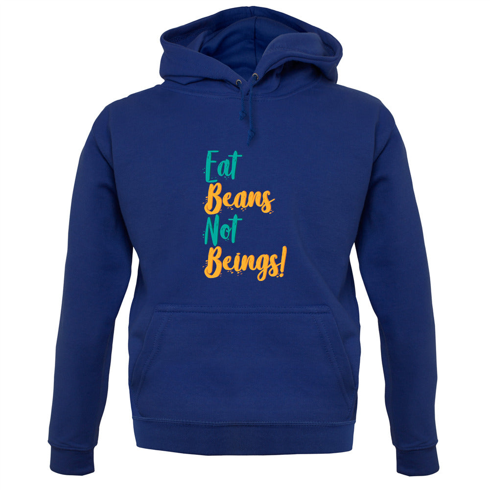 Eat Beans Not Beings Unisex Hoodie Eat Beans Not Beings Unisex Hoodie